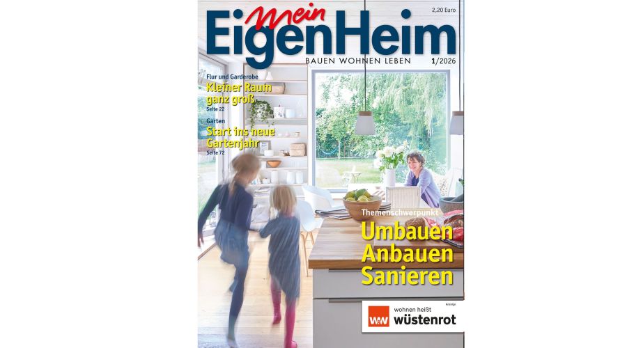 Umbauen, Anbauen, Sanieren - in Zeiten hoher Neubaupreise zeigt die aktuelle Ausgabe von Mein EigenHeim neue Wege des Bauens auf.